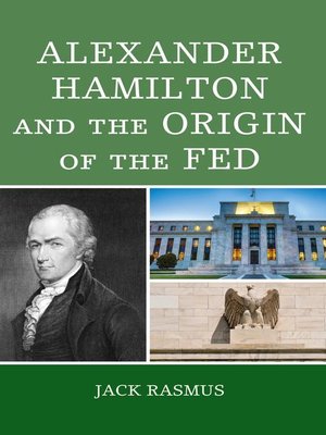 cover image of Alexander Hamilton and the Origins of the Fed